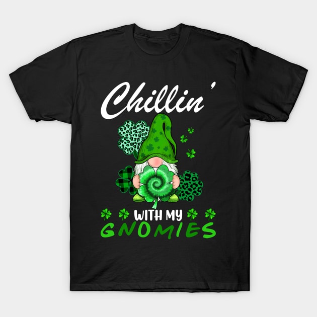 Chilling With My Gnomies St Patrick's Day Gnome Lovers T-Shirt by Jhon Towel